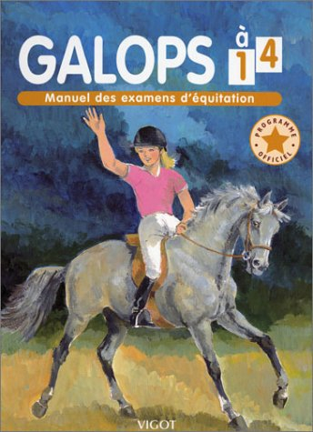 Galops 1 à 4 : manuel des examens d'équitation