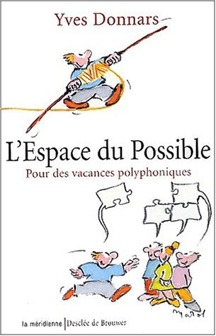 L'espace du possible : pour des vacances polyphoniques