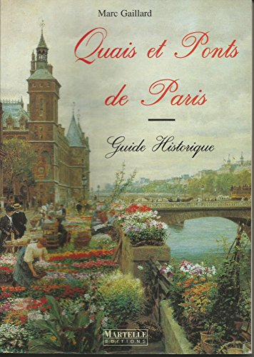 quais et ponts de paris : guide historique
