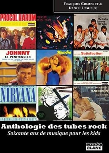 Anthologie des tubes rock : soixante ans de musique pour les kids