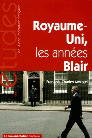 royaume-uni, les années blair (les études de la documentation française)