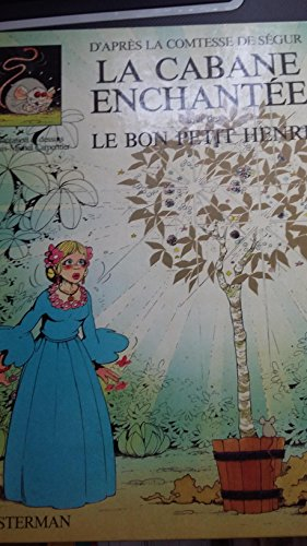 La cabane enchantée. Le bon petit Henri