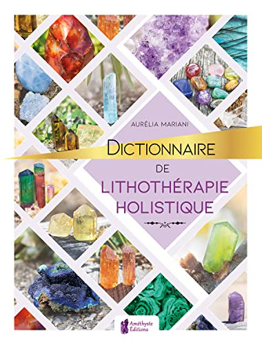 Dictionnaire de lithothérapie holistique