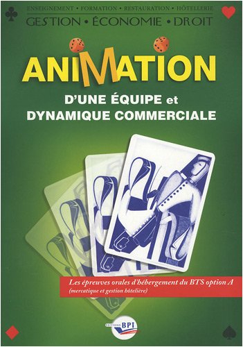 Animation d'une équipe et dynamique commerciale : les épreuves orales d'hébergement du BTS option A 