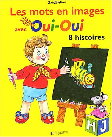 8 histoires de Oui-Oui : les mots en images