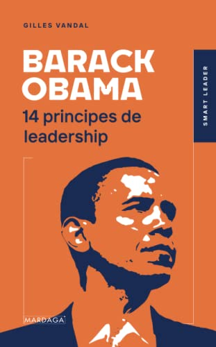 Barack Obama : 14 principes de leadership