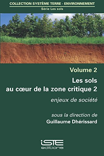 Les sols au coeur de la zone critique. Vol. 2. Enjeux de société