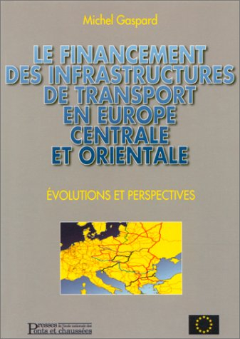 Le financement des infrastructures de transport en Europe centrale et orientale : évolutions et pers