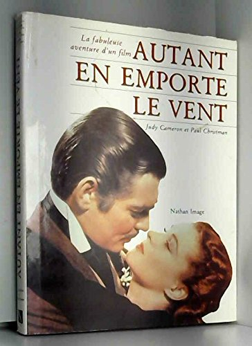Autant en emporte le vent : la fabuleuse aventure d'un film