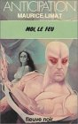 moi, le feu : collection : anticipation fleuve noir n, 971