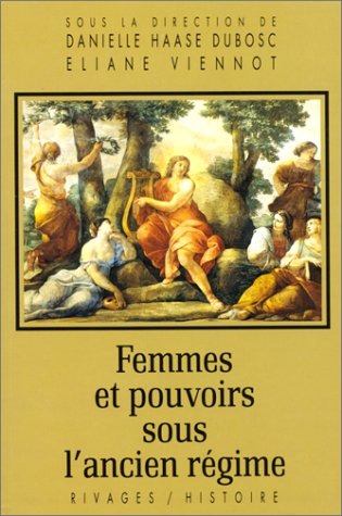 Femmes et pouvoirs sous l'Ancien Régime