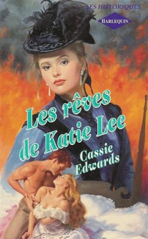 les rêves de katie lee : collection : harlequin les historiques n, 43
