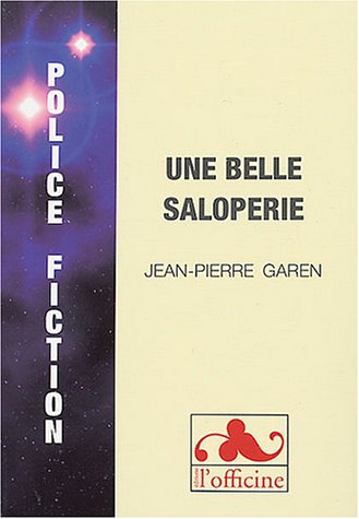 Une belle saloperie