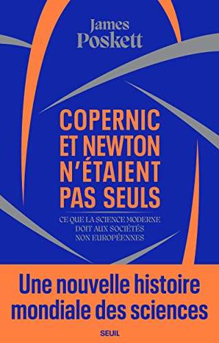 Copernic et Newton n'étaient pas seuls : ce que la science moderne doit aux sociétés non européennes