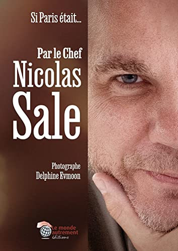Si Paris était... : par le chef Nicolas Sale