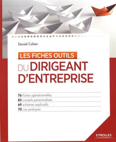 Les fiches outils du dirigeant d'entreprise : 100 fiches opérationnelles, 100 conseils personnalisés