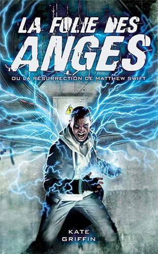 Matthew Swift. Vol. 1. La folie des anges ou La résurrection de Matthew Swift