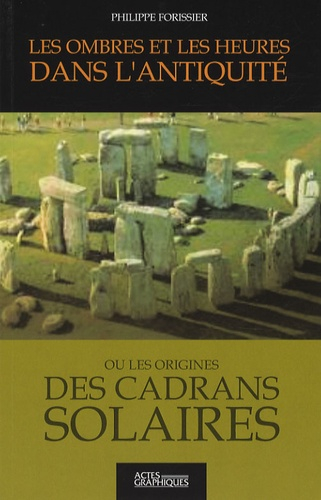 Les ombres et les heures dans l'Antiquité ou Les origines des cadrans solaires