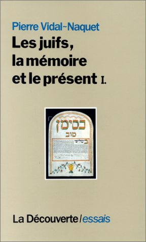 Les Juifs, la mémoire et le présent. Vol. 1