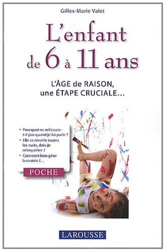 L'enfant de 6 à 11 ans : l'âge de raison, une étape cruciale...