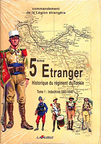 5e Etranger : historique du régiment du Tonkin. Vol. 1. 1883-1946