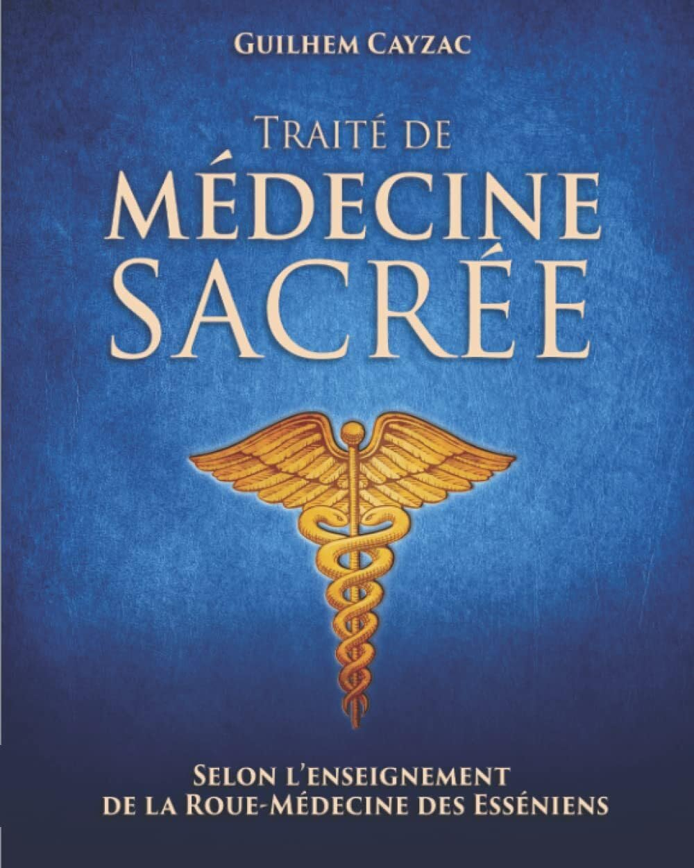 Traité de Médecine Sacrée: Une introduction à la Roue-Médecine des Esséniens