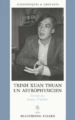 Trinh Xuan Thuan, un astrophysicien : entretien avec Jacques Vauthier