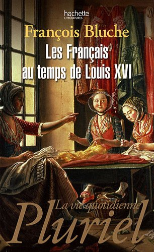 Les Français au temps de Louis XVI