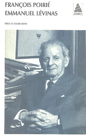 Emmanuel Levinas : essai et entretiens