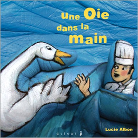 Les histoires dans la main. Vol. 6. Une oie dans la main