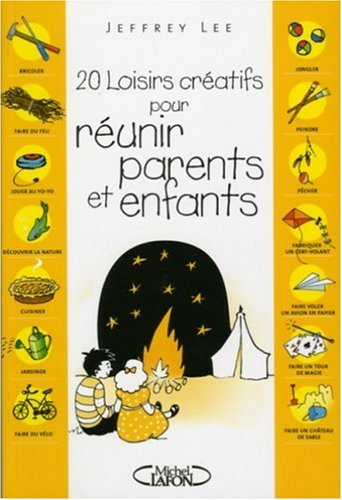 20 loisirs créatifs pour réunir parents et enfants