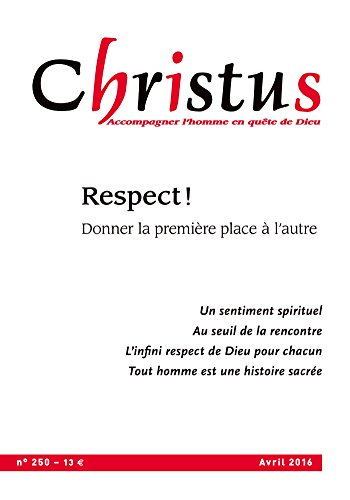 Christus, n° 250. Respect ! : donner la première place à l'autre