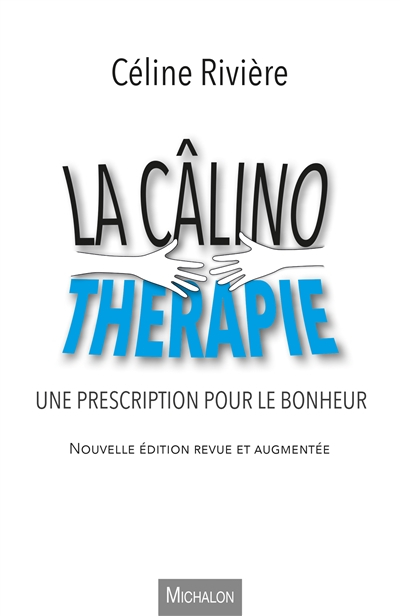 La câlinothérapie - Une prescription pour le bonheur