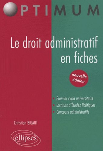 Le droit administratif en fiches : premier cycle universitaire, Instituts d'Etudes Politiques, conco