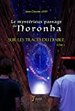 Le mystérieux passage de Noronha sur les traces du diable: Tome 1