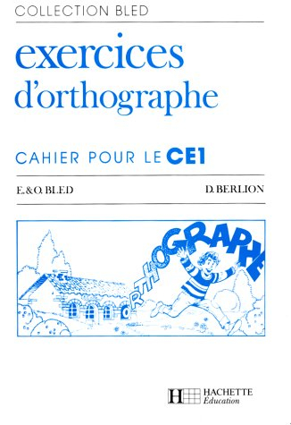 Exercices d'orthographe : cahier pour le CE1