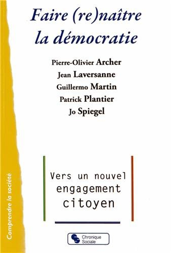 Faire (re)naître la démocratie : vers un nouvel engagement citoyen