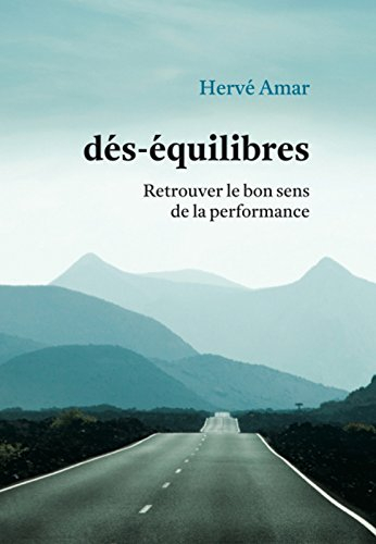 Dés-équilibres : retrouver le bon sens de la performance