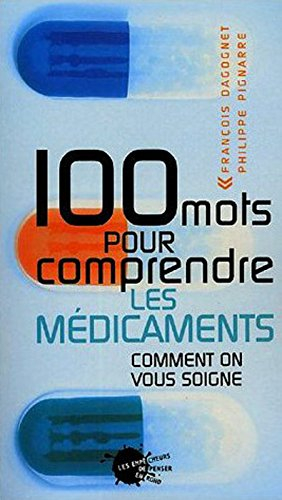 100 mots pour comprendre les médicaments : comment on vous soigne