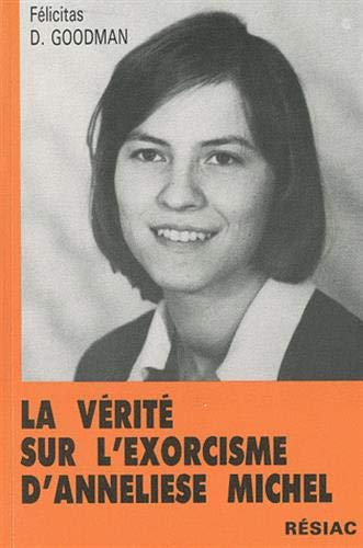 LA VERITE SUR L EXORCISME D ANNELISE MICHEL