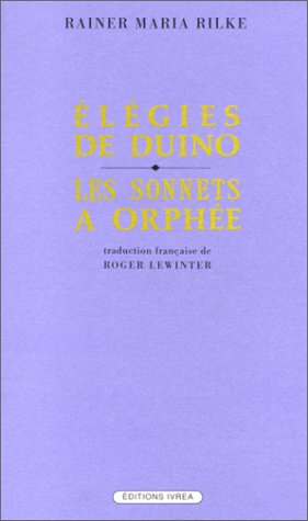 Elégies de Duino. Les Sonnets à Orphée