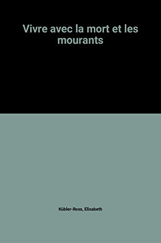 vivre avec la mort et les mourants