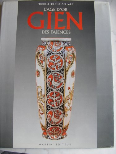 Gien, l'âge d'or des faïences