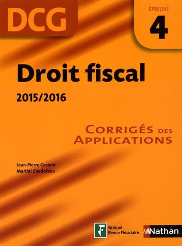Droit fiscal, DCG épreuve 4 : corrigés des applications : 2015-2016