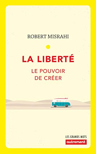 La liberté : le pouvoir de créer