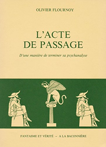 L'Acte de passage : d'une manière de terminer sa psychanalyse