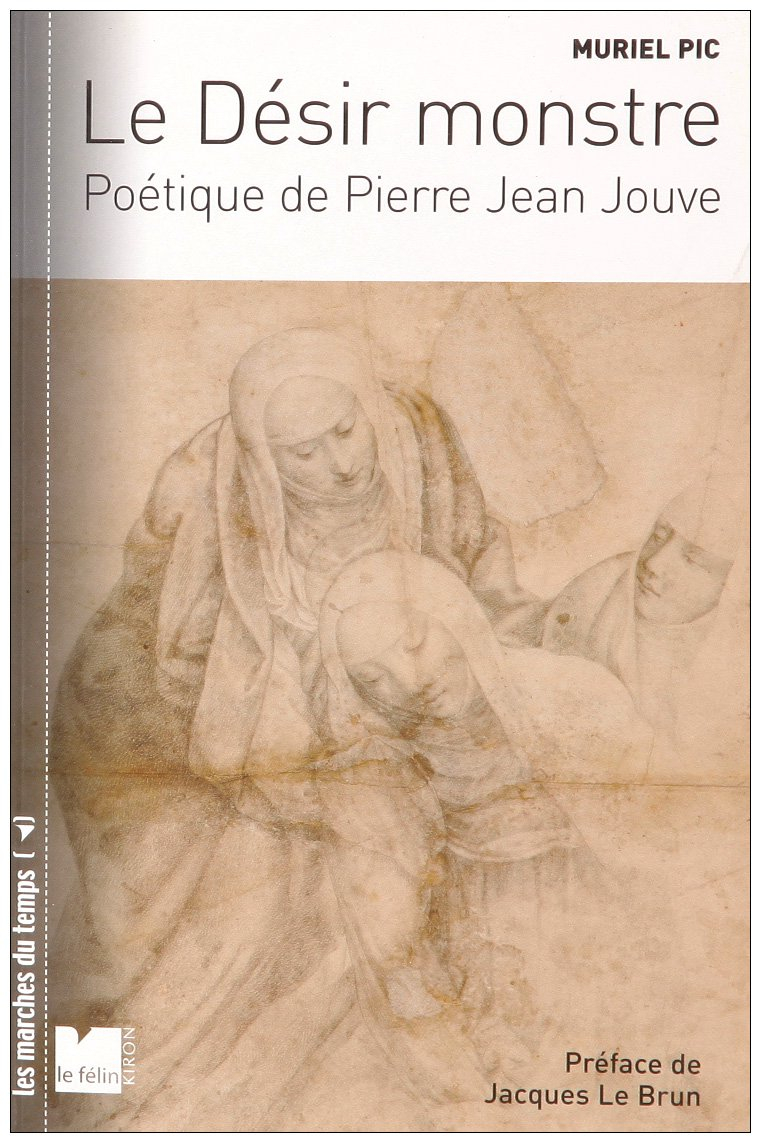 Le désir monstre : poétique de Pierre Jean Jouve