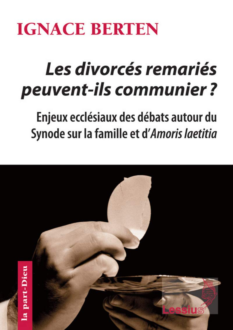 Les divorcés remariés peuvent-ils communier ? : enjeux ecclésiaux des débats autour du synode sur la