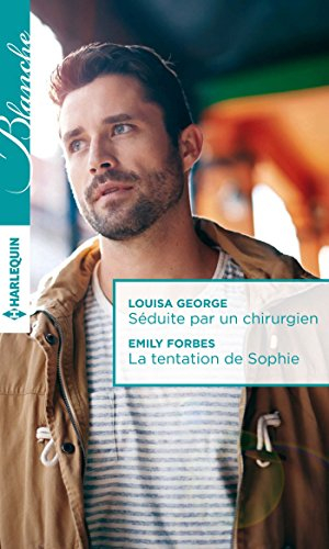 Séduite par un chirurgien. La tentation de Sophie