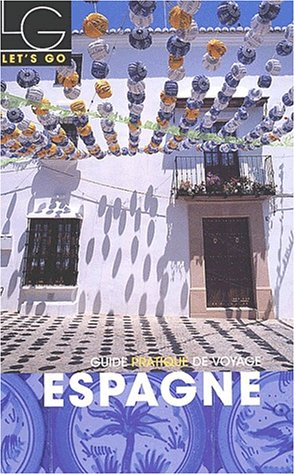 Espagne : guide pratique de voyage